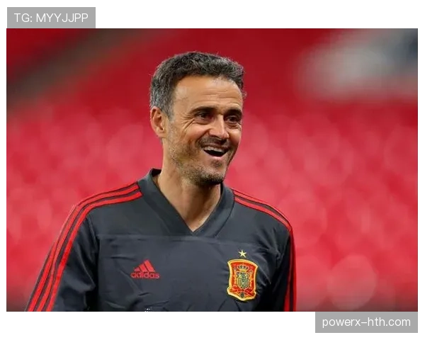 恩里克执教西班牙队近期表现稳健 恩里克执教西班牙队近期表现稳健